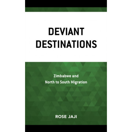 Deviant Destinations: Zimbabwe and North to South Migration