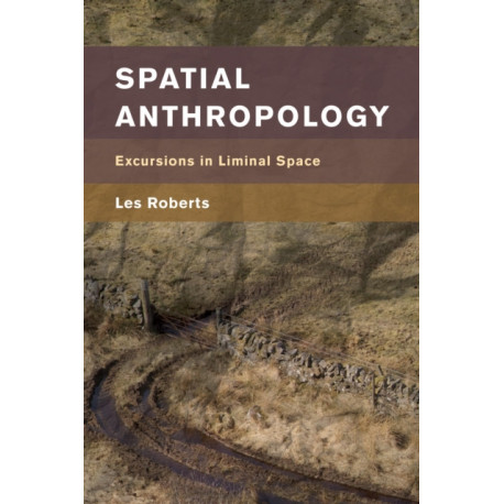 Spatial Anthropology: Excursions in Liminal Space