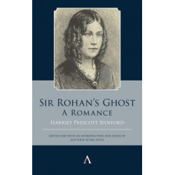 Sir Rohan’s Ghost. A Romance