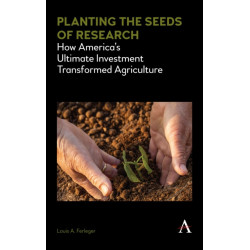 Planting the Seeds of Research: How America’s Ultimate Investment Transformed Agriculture