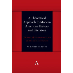 A Theoretical Approach to Modern American History and Literature: An Issue of Reconfiguration and Re-representation