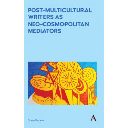 Post-Multicultural Writers as Neo-cosmopolitan Mediators