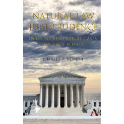 Natural Law Jurisprudence in U.S. Supreme Court Cases since Roe v. Wade