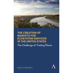 The Creation of Markets for Ecosystem Services in the United States: The Challenge of Trading Places