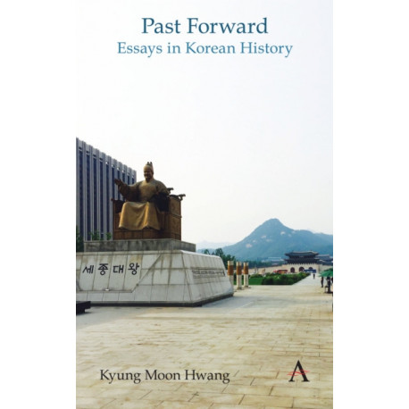 Past Forward: Essays in Korean History
