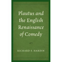 Plautus and the English Renaissance of Comedy