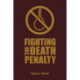 Fighting the Death Penalty: A Fifty-Year Journey of Argument and Persuasion