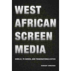 West African Screen Media: Comedy, TV Series, and Transnationalization