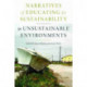 Narratives of Educating for Sustainability in Unsustainable Environments