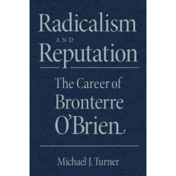 Radicalism and Reputation: The Career of Bronterre O'Brien