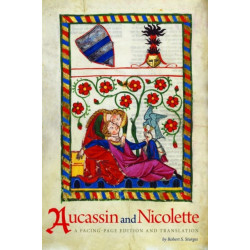 Aucassin and Nicolette: A Facing-Page Edition and Translation