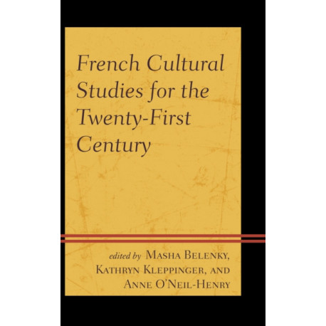 French Cultural Studies for the Twenty-First Century