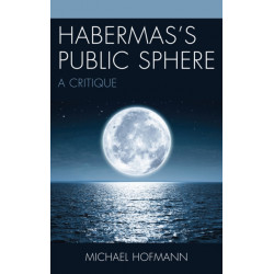 Habermas’s Public Sphere: A Critique