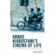 Abbas Kiarostami's Cinema of Life: From Homework to Like Someone in Love