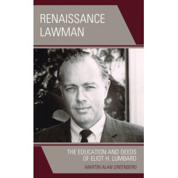 Renaissance Lawman: The Education and Deeds of Eliot H. Lumbard