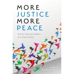 More Justice, More Peace: When Peacemakers Are Advocates
