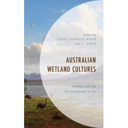 Australian Wetland Cultures: Swamps and the Environmental Crisis