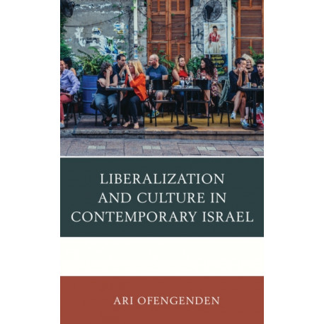 Liberalization and Culture in Contemporary Israel