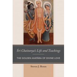 Sri Chaitanya’s Life and Teachings: The Golden Avatara of Divine Love
