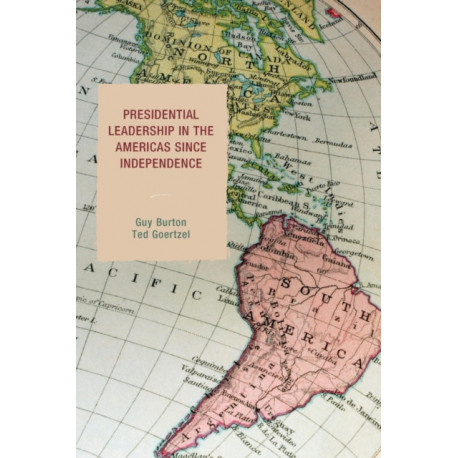 Presidential Leadership in the Americas since Independence