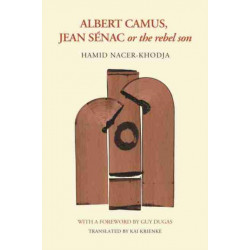 Albert Camus, Jean Senac, or The Rebel Son