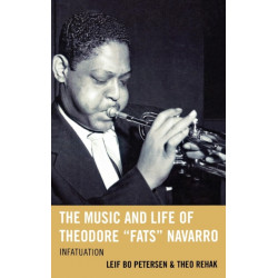 The Music and Life of Theodore "Fats" Navarro: Infatuation