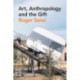 Art, Anthropology and the Gift