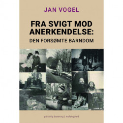 Fra svigt mod anerkendelse - Den forsømte barndom