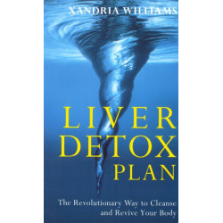 Liver Detox Plan: The Revolutionary Way to Cleanse and Revive Your Body