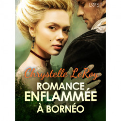 Romance enflammée à Bornéo - Une nouvelle érotique