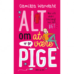 Alt om at være pige 1 - Når alle andre [end mig] har fået »DET«: Alt om at være pige 1