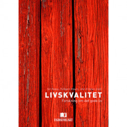 Livskvalitet : forskning om det gode liv: forskning om det gode liv
