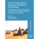 Current Perspectives in Sudanese and Nubian Archaeology: A Collection of Papers Presented at the 2018 Sudan Studies Research Conference, Cambridge