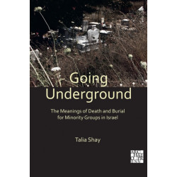 Going Underground: The Meanings of Death and Burial for Minority Groups in Israel