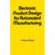 Electronic Product Design for Automated Manufacturing