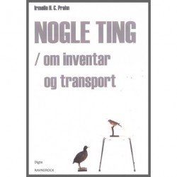 Nogle ting - om inventar og transport: digte
