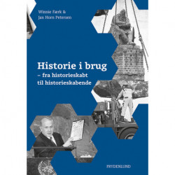 Historie i brug: fra historieskabt til historieskabende