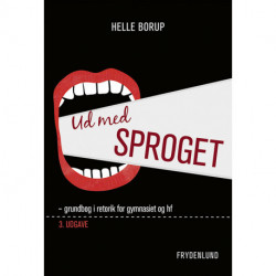 Ud med sproget: grundbog i retorik for gymnasiet og hf