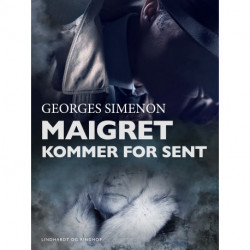 Maigret kommer for sent