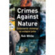 Crimes Against Nature: Environmental Criminology and Ecological Justice