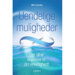 Uendelige muligheder: gør dine drømme til virkelighed!