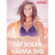 Låt solen värma dig - erotiska noveller
