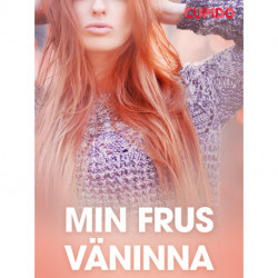 Min frus väninna - erotiska noveller