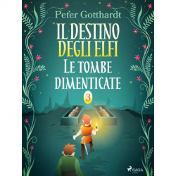 Il destino degli Elfi 3: Le tombe dimenticate