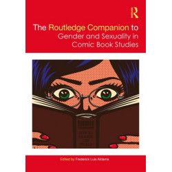 The Routledge Companion to Gender and Sexuality in Comic Book Studies