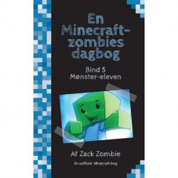 Mønster-eleven: En Minecraft-zombies dagbog 5