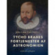 Tycho Brahes fortjenester af astronomien
