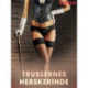 Trussernes herskerinde – erotiske noveller