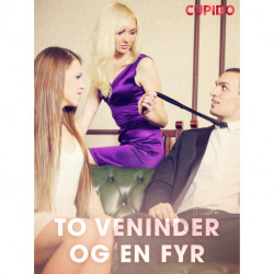 To veninder og en fyr – erotiske noveller