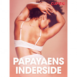 Papayaens inderside  - erotiske noveller